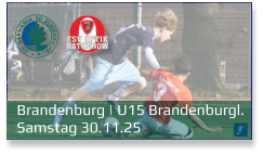 Brandenburg | U15 Brandenburgl.	 Samstag 30.11.25