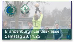 Brandenburg | Landesklasse	 Samstag 29.11.25