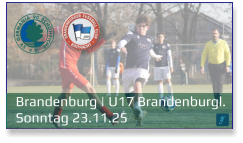 Brandenburg | U17 Brandenburgl.	 Sonntag 23.11.25