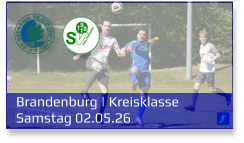 Brandenburg | Kreisklasse Samstag 02.05.26