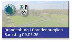 Brandenburg | Brandenburgliga Samstag 09.05.26
