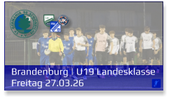 Brandenburg | U19 Landesklasse Freitag 27.03.26